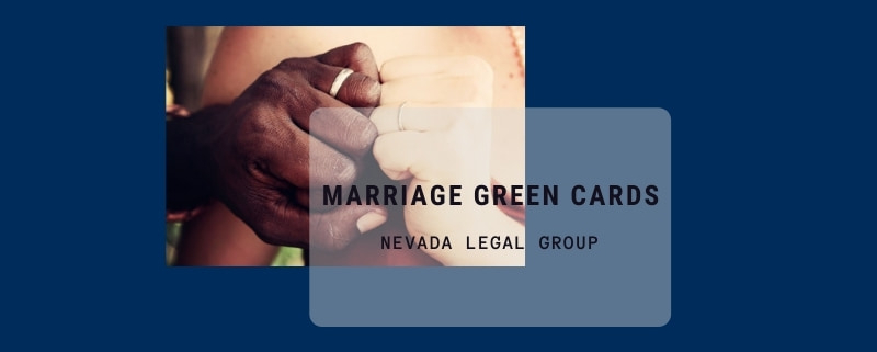 How To Get A Green Card Through Marriage Nevada Legal Group